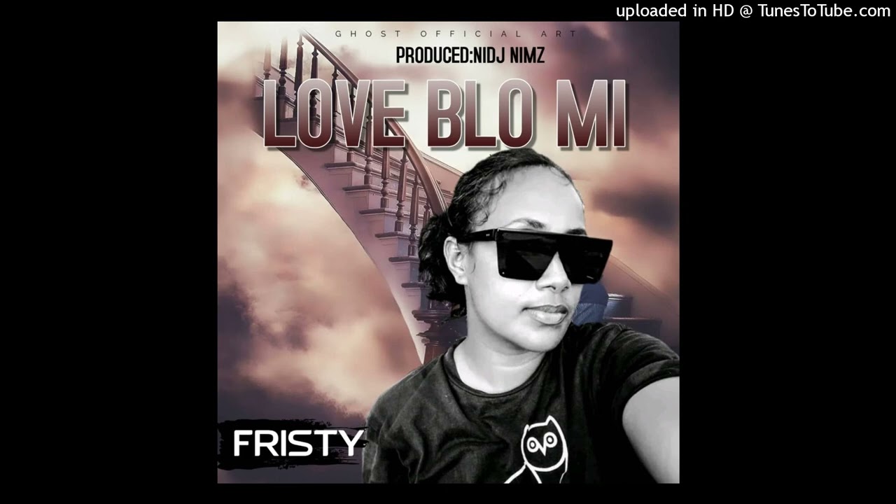 Love Blong Me _ Fristy _ Dj nimz