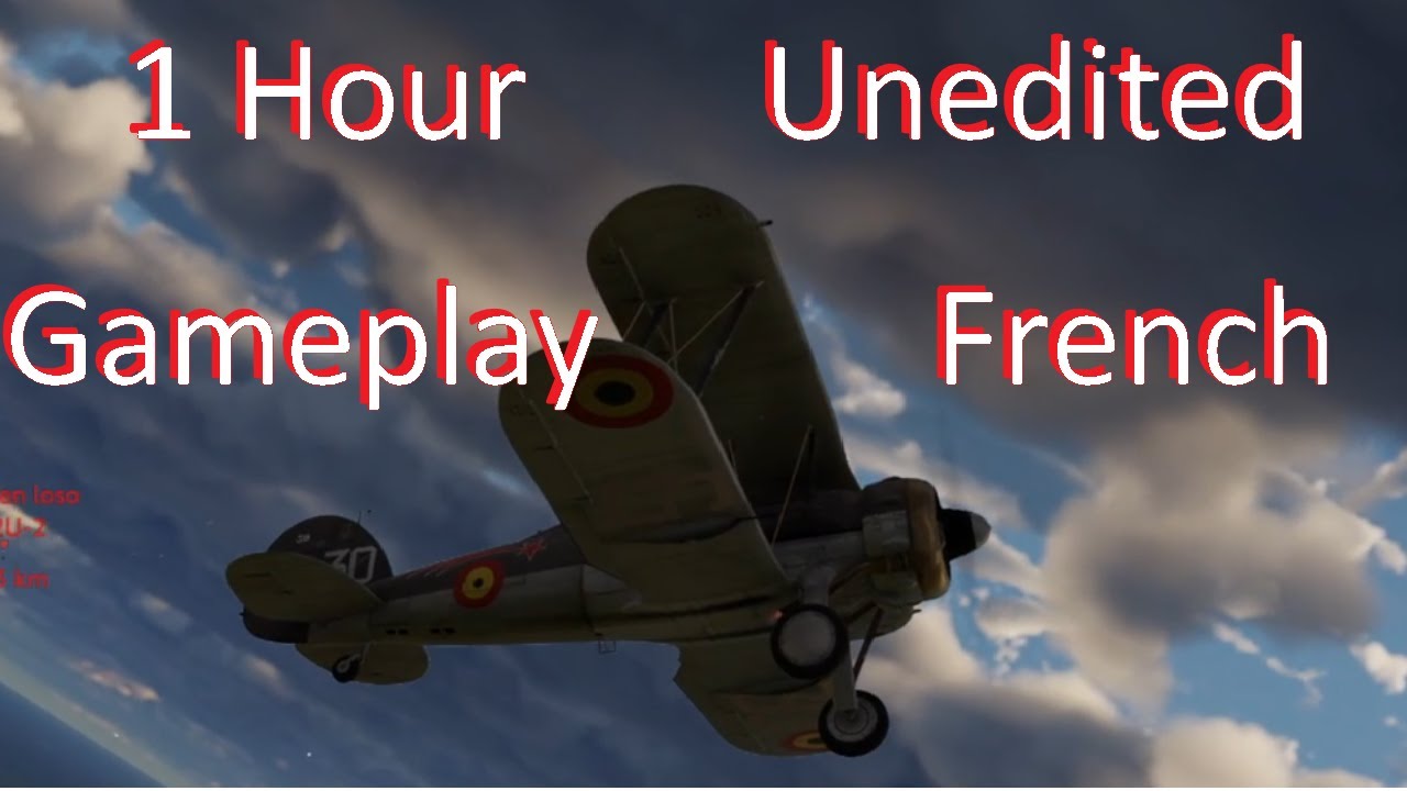 War Thunder - AB - One Hour Of Unedited French 1.0 Battle Rating Gameplay