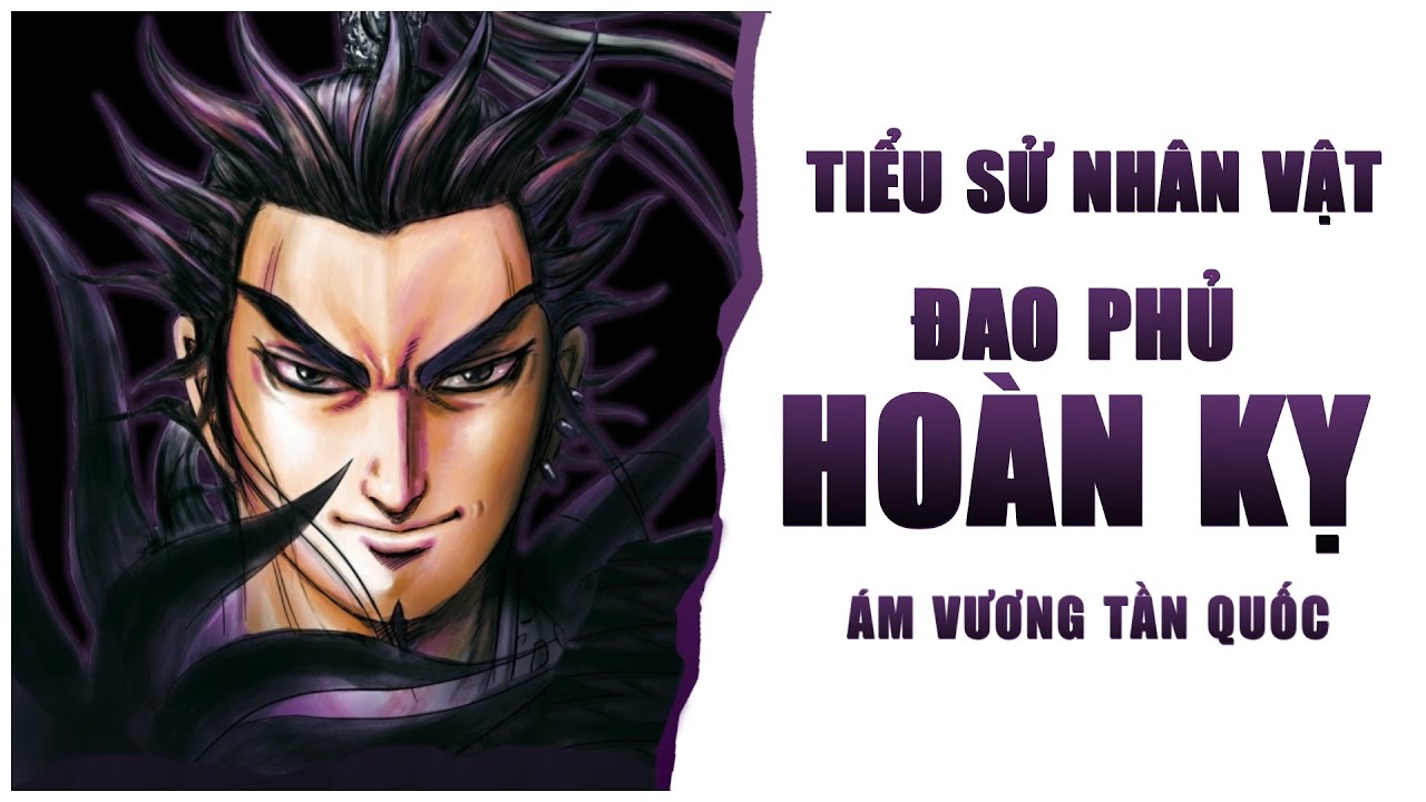 Tiểu Sử Nhân Vật | KINGDOM - HOÀN KỴ - ÁM VƯƠNG TẦN QUỐC