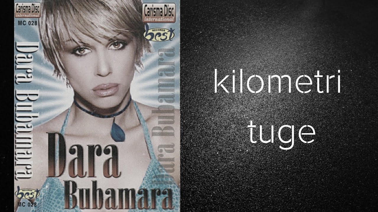 Dara Bubamara - Kilometri tuge (Audio)
