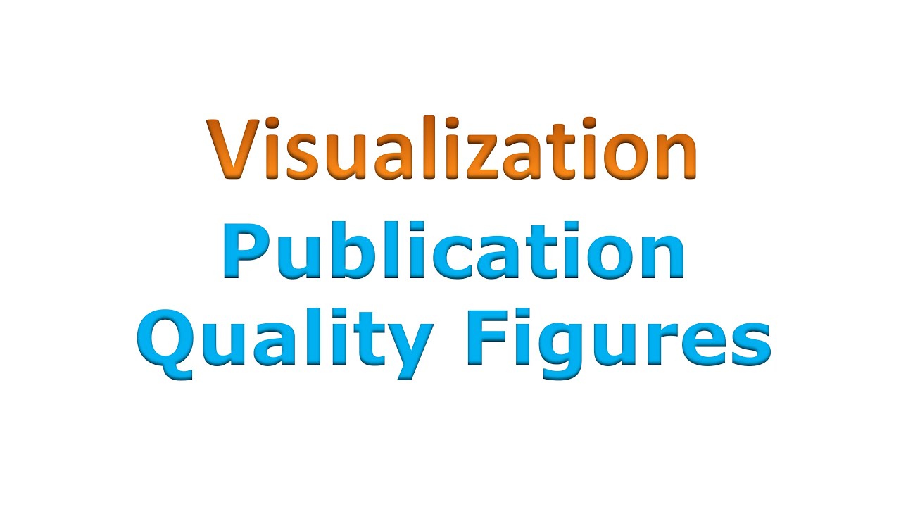 Visualization: Publication Quality Figures