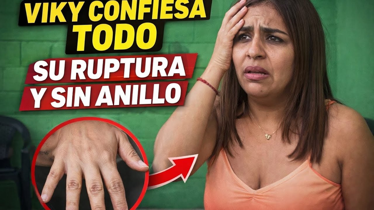 😱😱VIKY CONFIEZA TODO Y SU RUPTORA