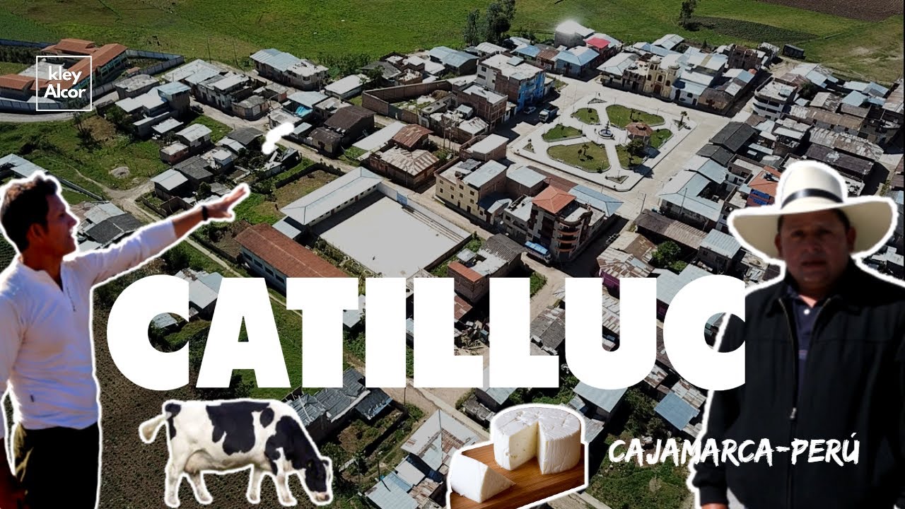CATILLUC  -QUESOS Y LECHE-SAN MIGUEL-CAJAMARCA-PERÚ