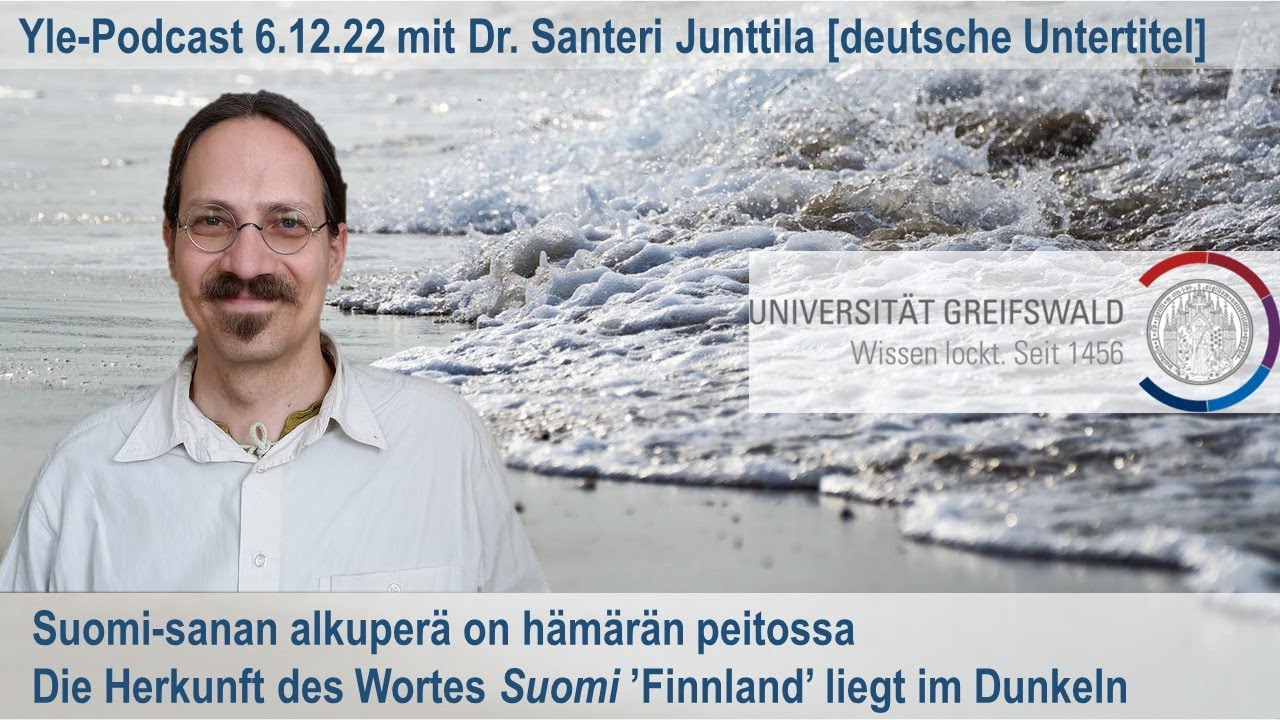 Yle-Podcast mit Dr. Santeri Junttila: Suomi-sanan alkuperä on hämärän peitossa