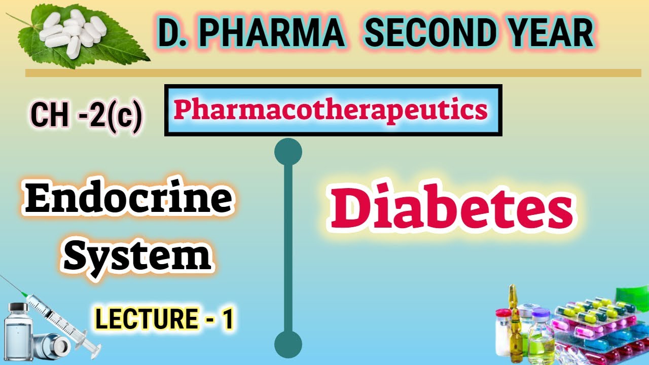 Diabetes | Endocrine system | CH-2(c) | L-1 | Pharmacotherapeutics | D.Pharm second year