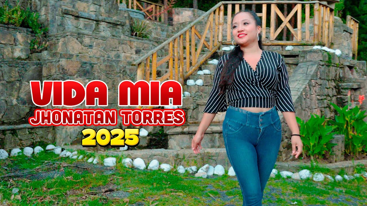 Jhonatan Torres - VIDA MIA - Estrenos 2025
