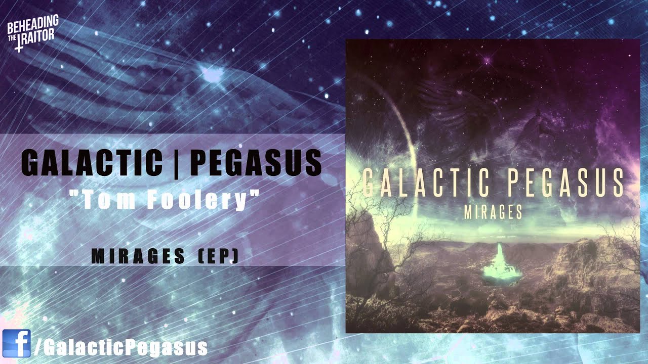 Galactic Pegasus - Tom Foolery (New Song!) (HQ) 2012