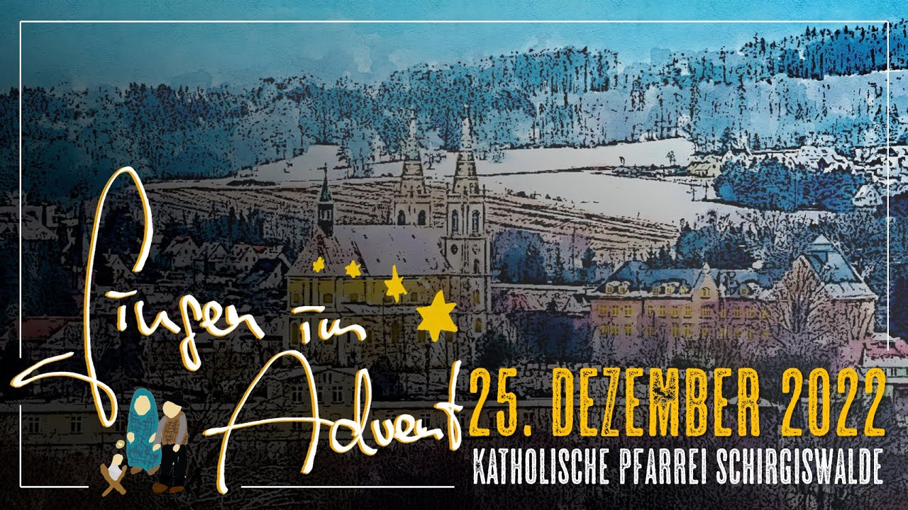 25.12.2022 - Singen im Advent #3 | Pfarrei Mariä Himmelfahrt Schirgiswalde