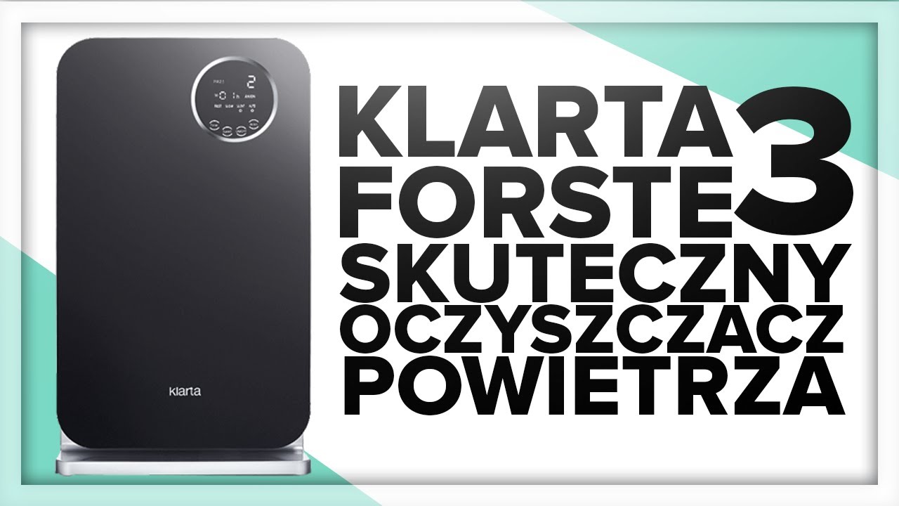 KLARTA FORSTE 3 - SKUTECZNY OCZYSZCZACZ POWIETRZA - UNBOXING&RECENZJA - klarta.pl