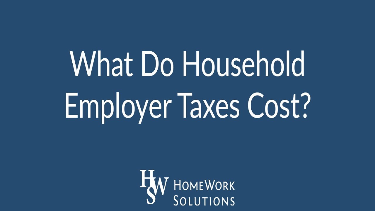 What Do Household Employer Taxes Cost?