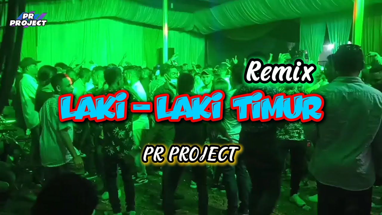 LAKI LAKI TIMUR REMIX TERBARU 2026 || PR PROJECT