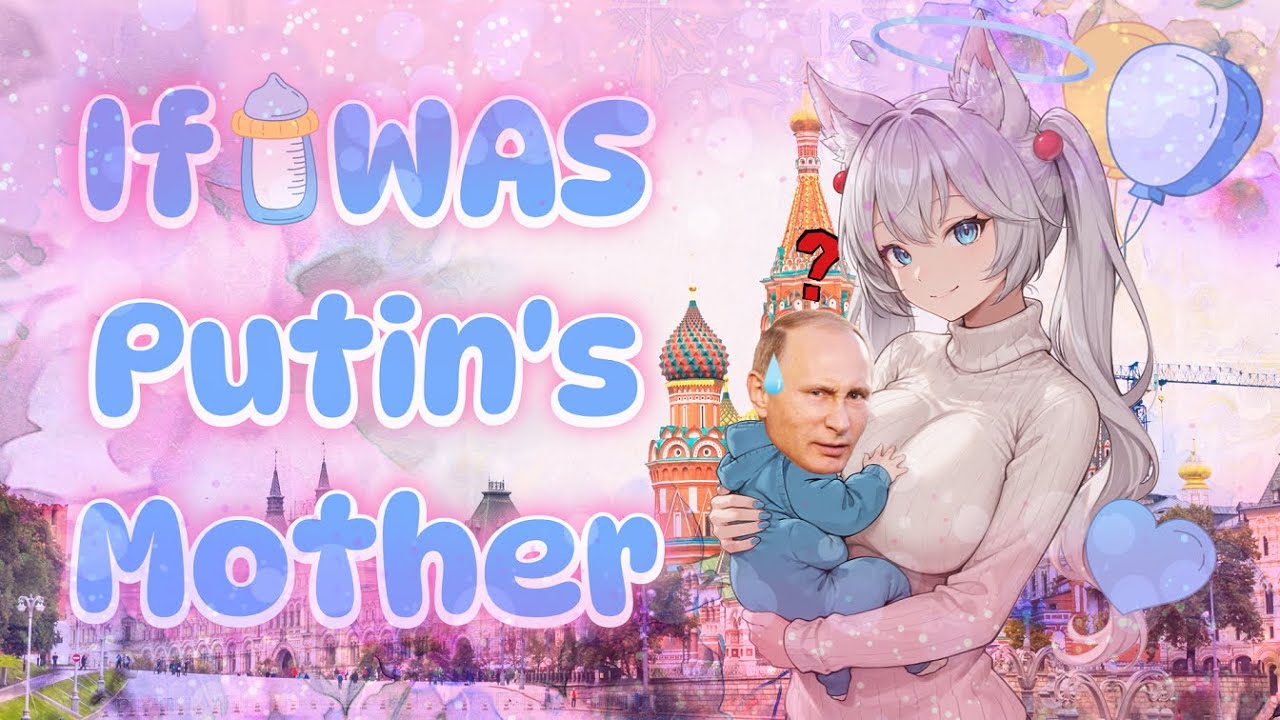 If I Was Putin's Mother