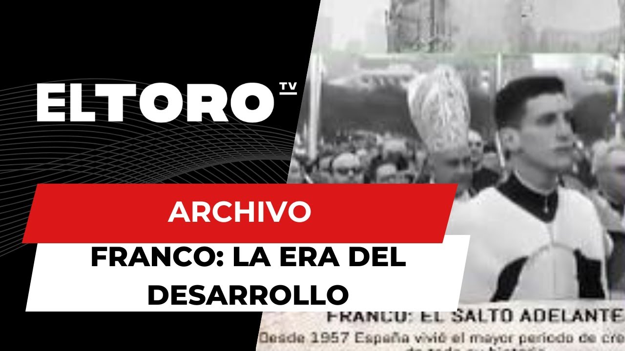 ARCHIVO | Franco: La era del desarrollo