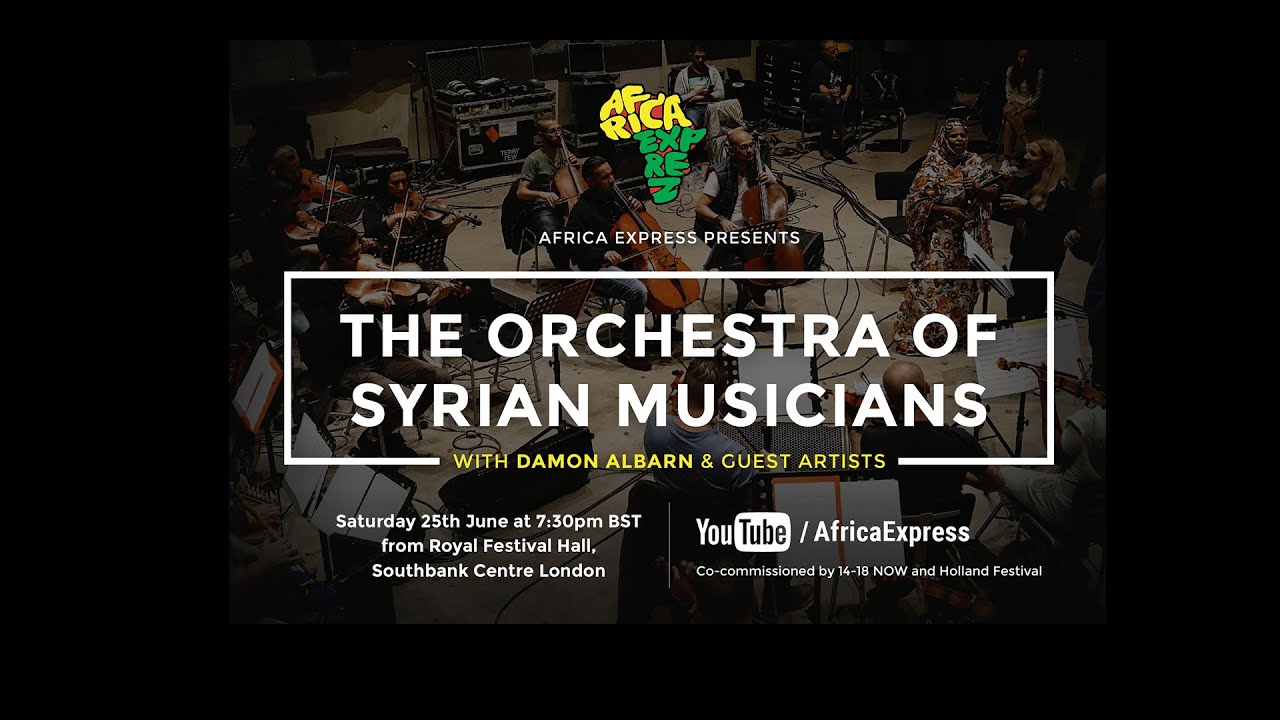 AFRICA EXPRESS PRESENTS...  THE ORCHESTRA OF SYRIAN MUSICIANS  WITH DAMON ALBARN AND GUESTS