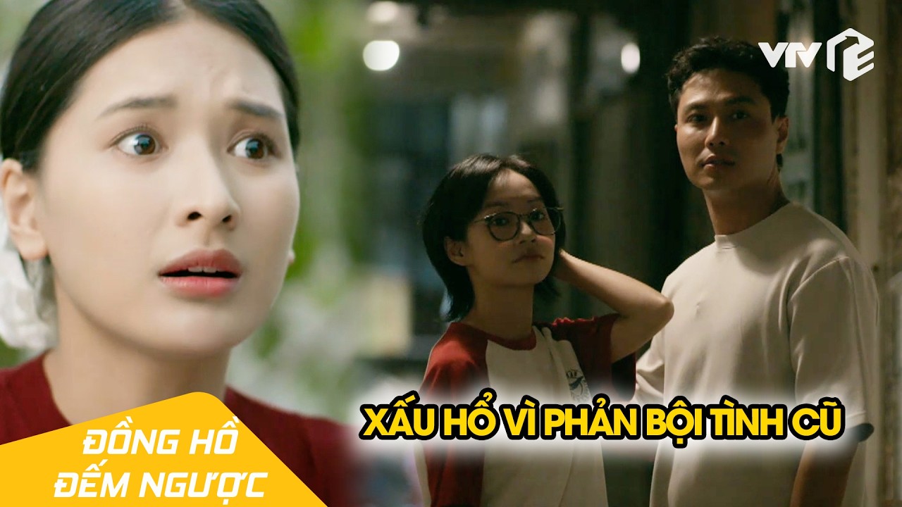 Chi tự ti khi gặp Minh Anh, càng sốc hơn khi biết bí mật phản bội đằng sau| Đồng Hồ Đếm Ngược Tập 12