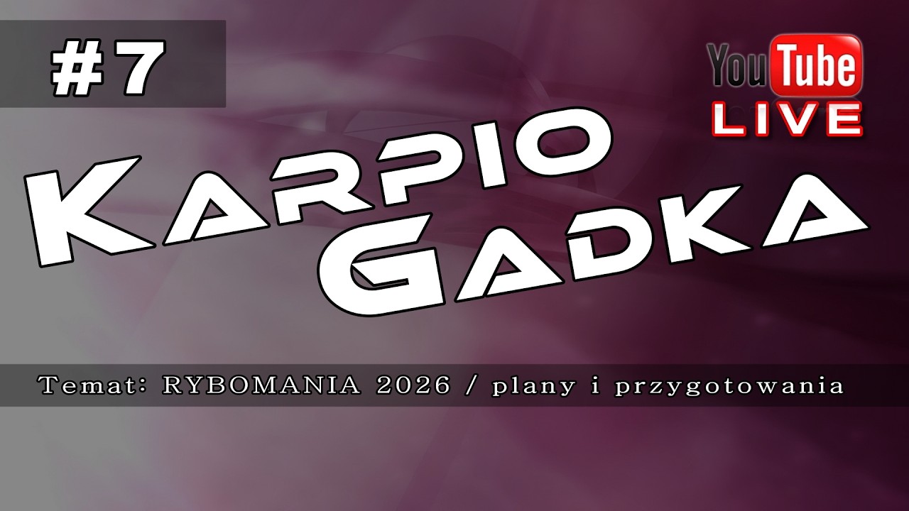 KarpioGadka #7 - RYBOMANIA 2026 / plany i przygotowania