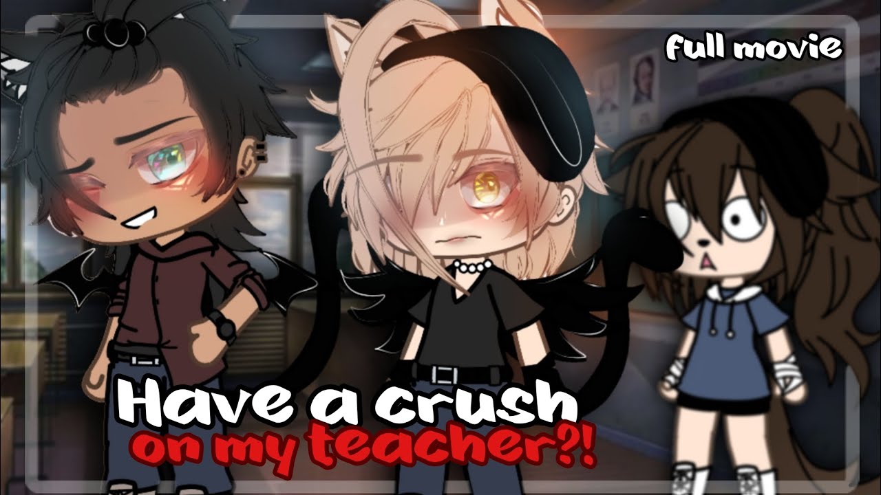 Have a crush on my teacher?! (full part) bl/gay | Original Gacha Life Mini Movie