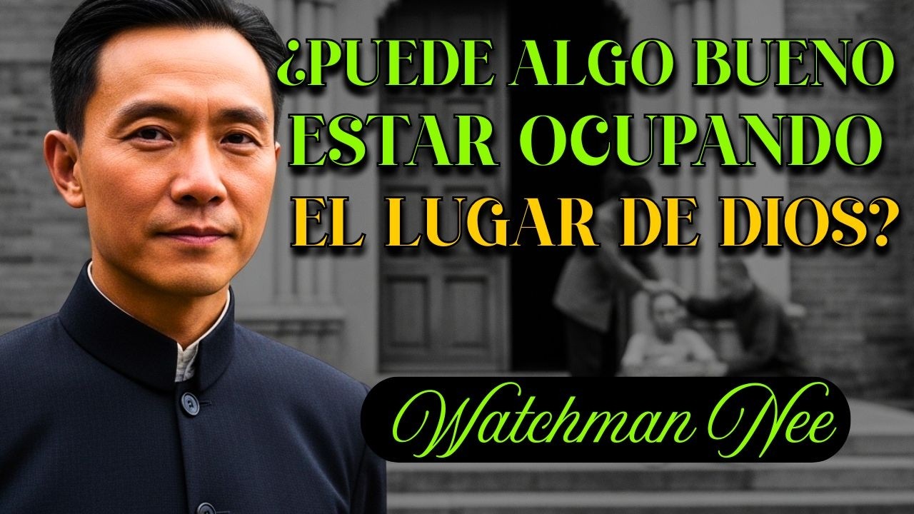 ¿Tu buen carácter es un obstáculo para Dios? | Watchman Nee.