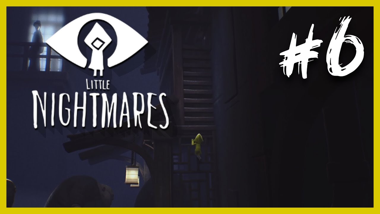 Little Nightmares | CAPITULO 6 | GAMEPLAY
