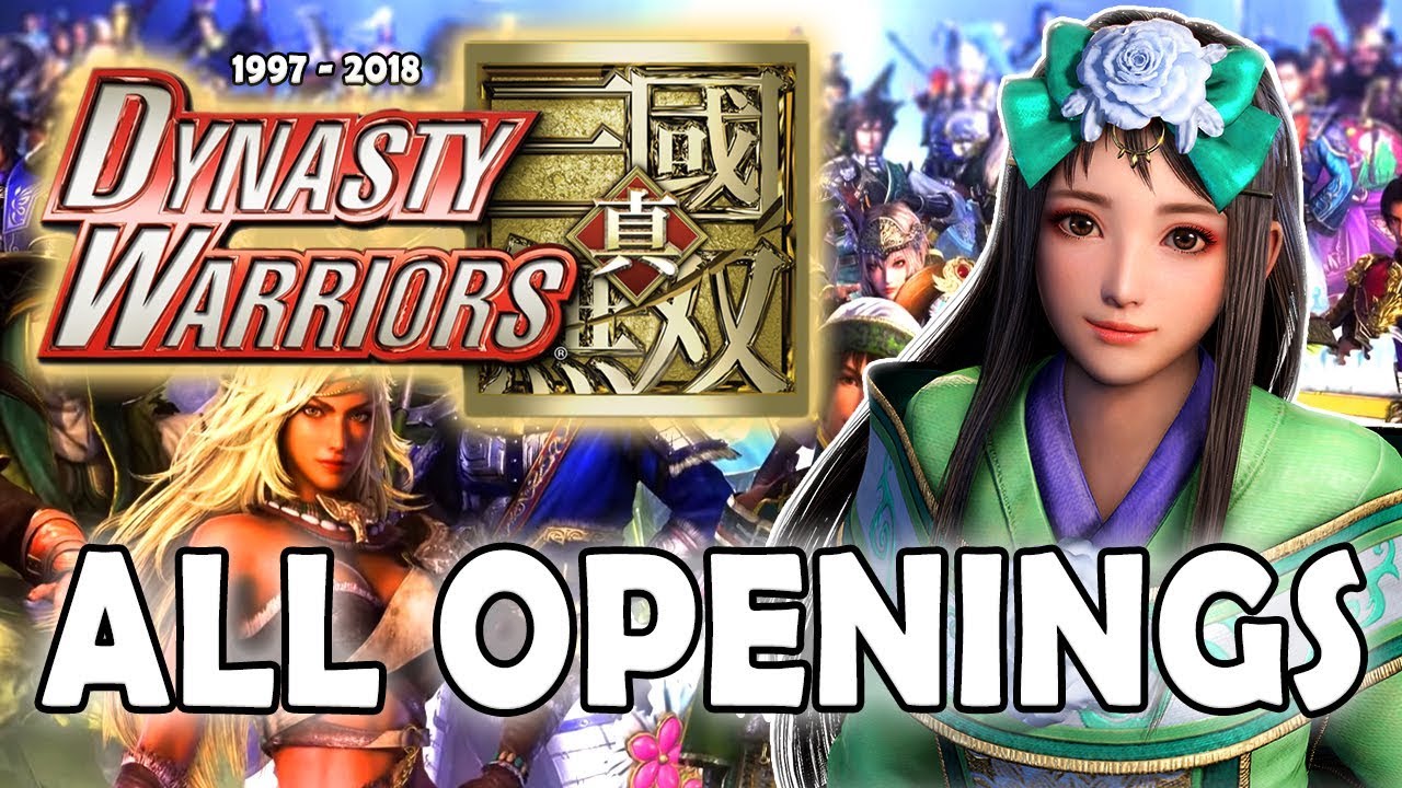 Dynasty Warriors All Openings V2 (1997 - 2018)