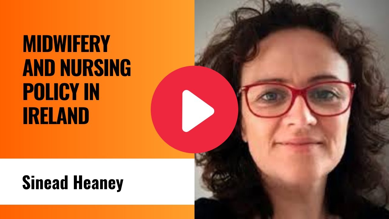 Midwifery and Nursing Policy in Ireland - Sinead Heaney