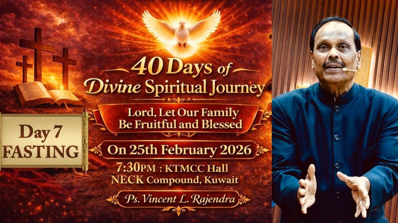 Be Fruitful & Blessed - Day 7 Fasting & Prayer - Rev. Vincent L. Rajendra - Wed, 25 Feb '26 [LIVE]