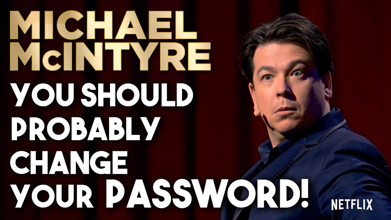 You Should Probably Change Your Password! | Michael McIntyre Netflix Special