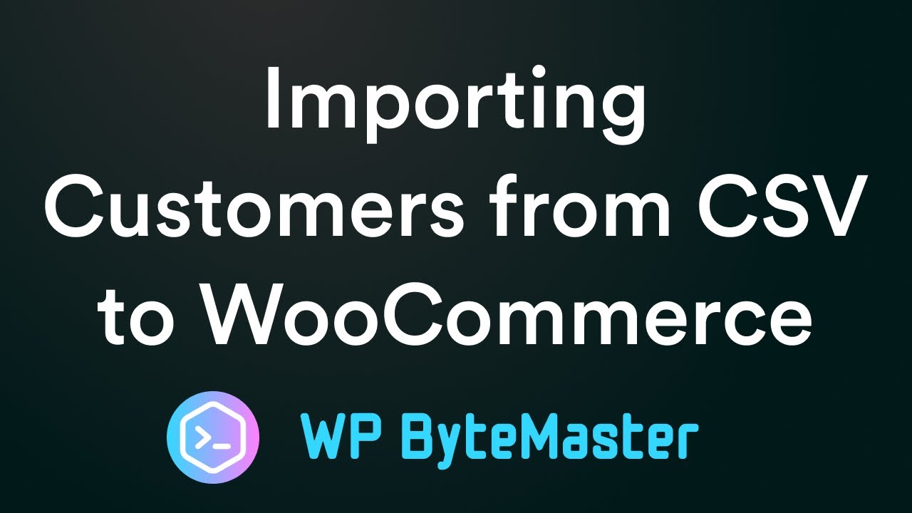 Importing Customers from CSV to WooCommerce