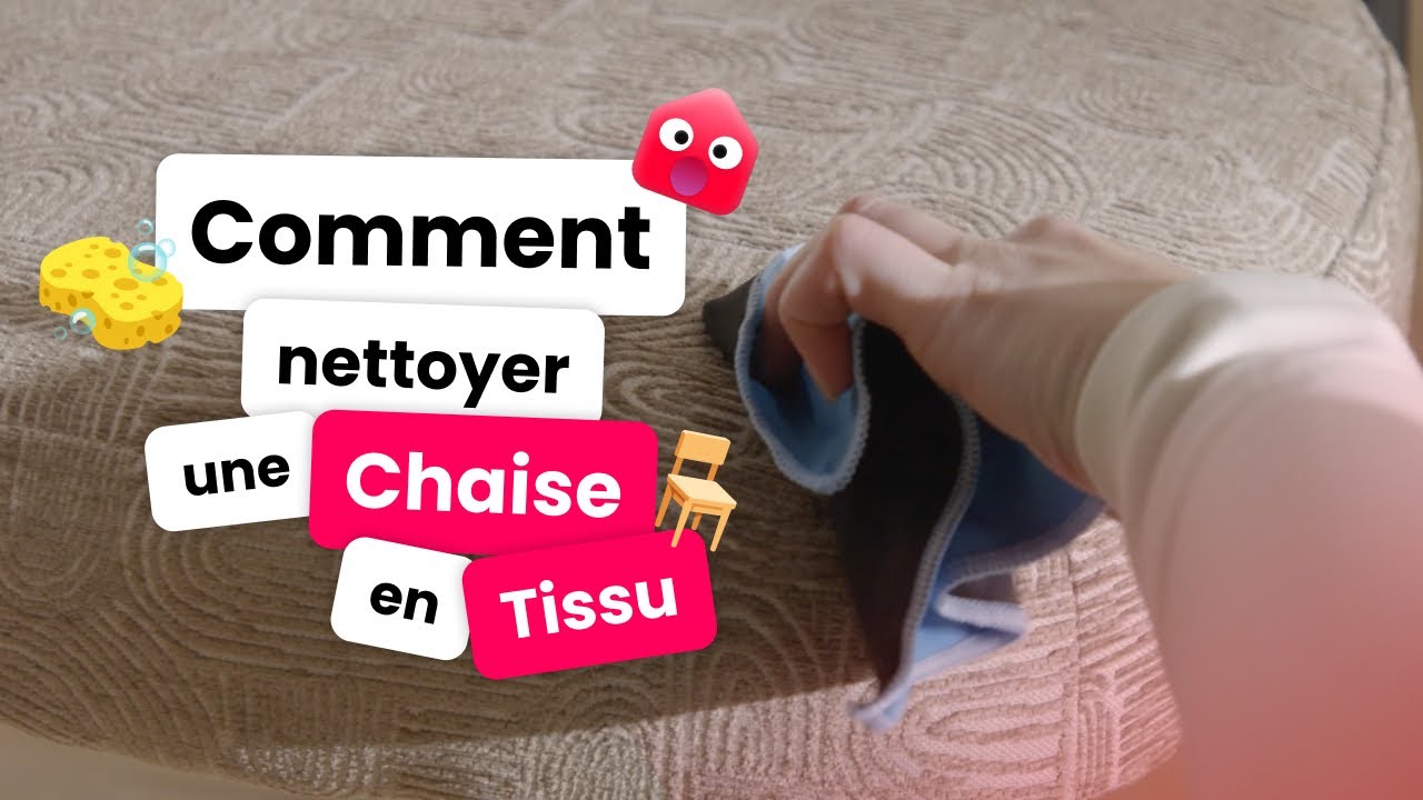 Comment nettoyer rapidement une chaise en tissu ?