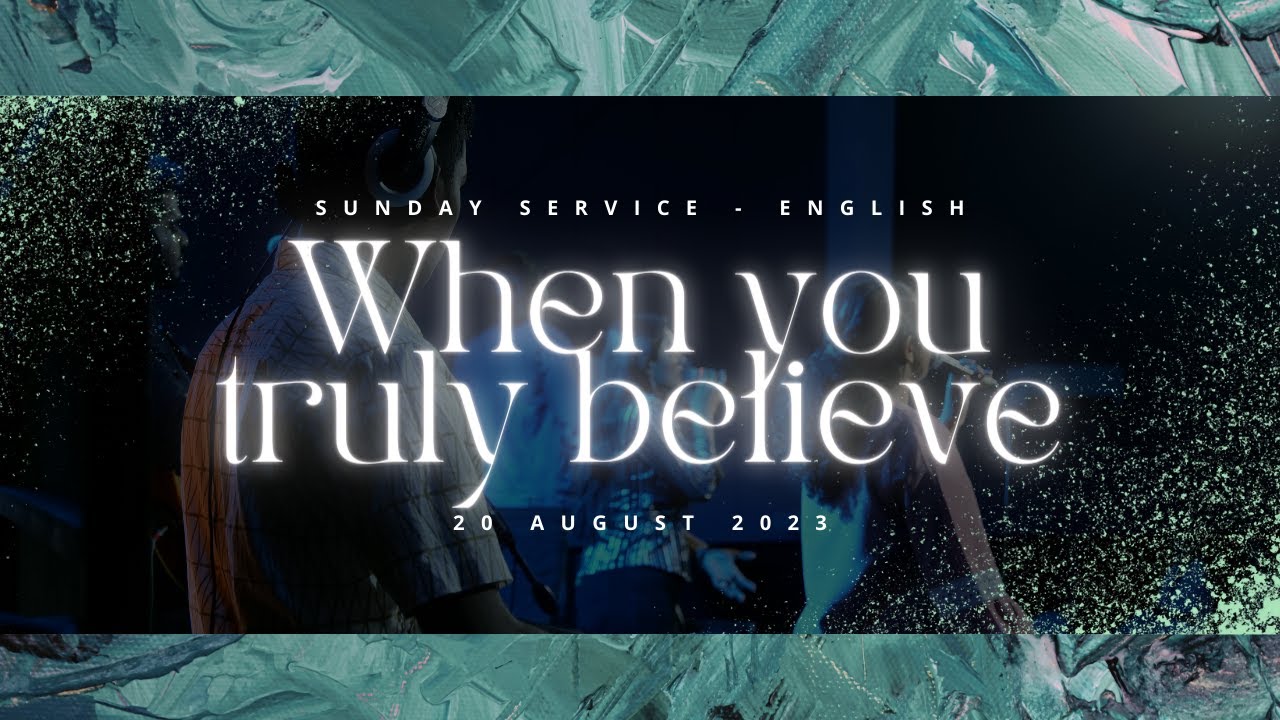 When You Truly Believe | Pr Sebastian | 20 August 2023 | Petra Fellowship