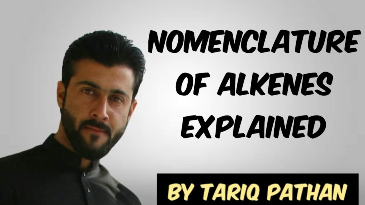 Class 12 Chapter 4 - Nomenclature of Alkenes by Tariq Pathan