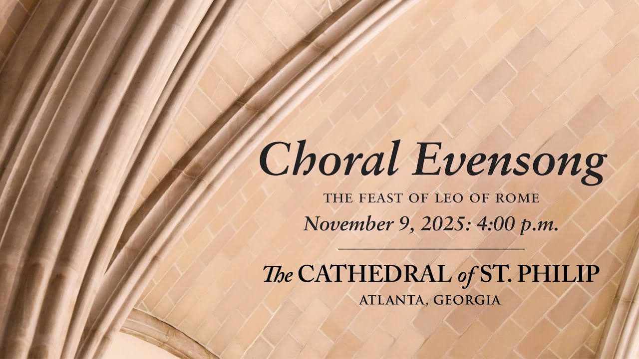 Choral Evensong for the Feast of Leo of Rome (November 9, 2025)