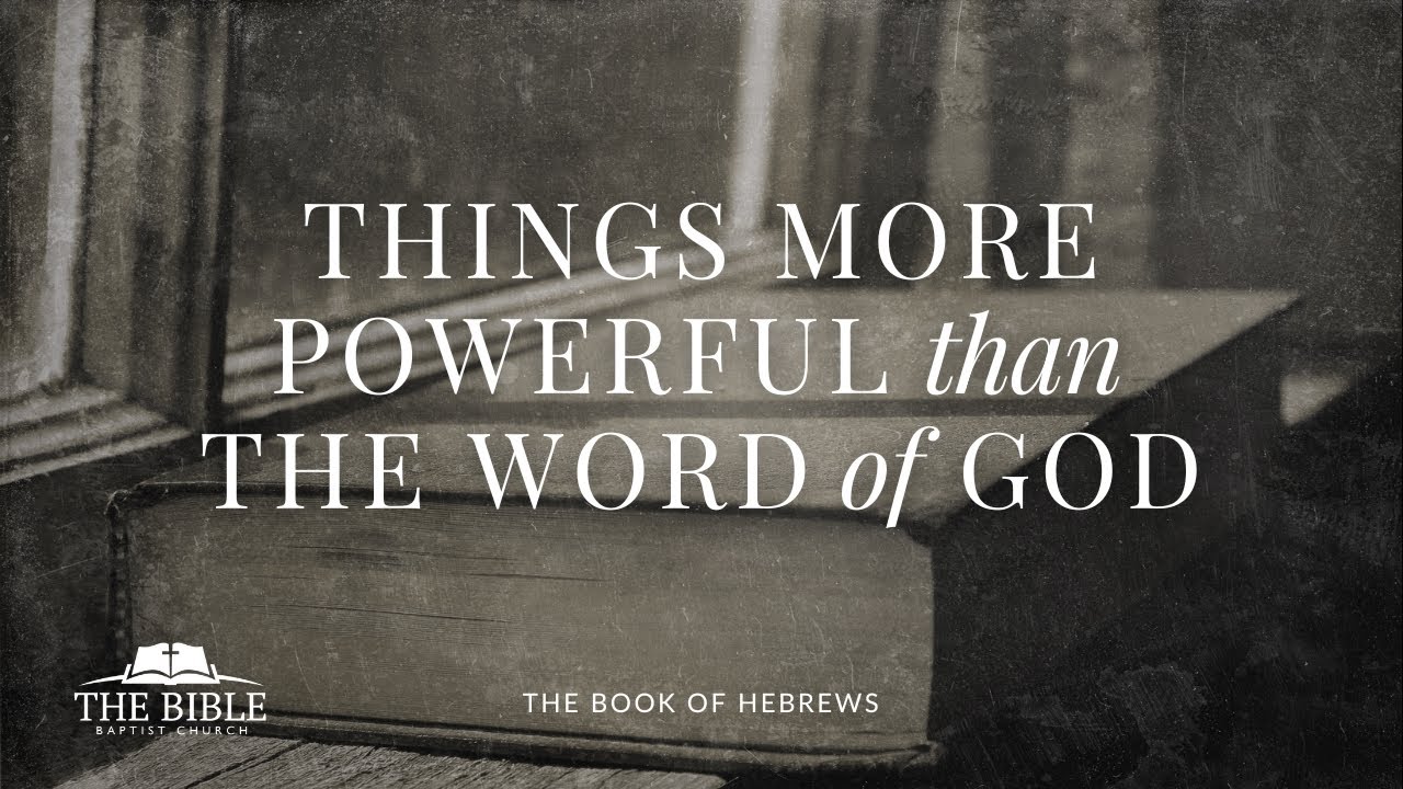 Things More Powerful Than The Word of God | Hebrews - Lesson 69