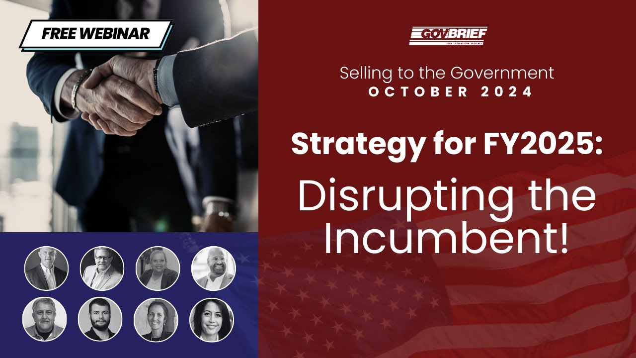 Selling to the Government: Strategy for FY2025 - Disrupting the Incumbent! (October 2024)