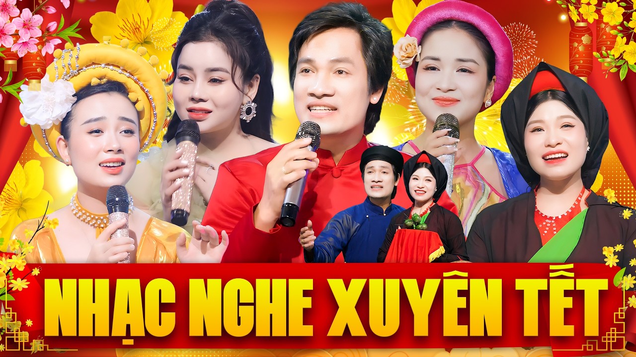 Liên Khúc Nhạc Xuân 2026 Nghe Xuyên Tết – Tuyển Tập Dân Ca Quan Họ Nghe Tết Bính Ngọ Rộn Ràng Nhất