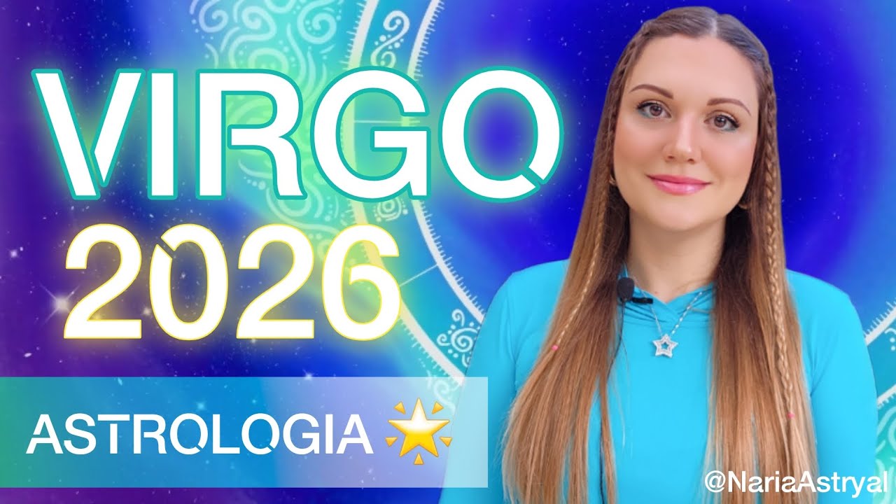 VIRGO 🌟 ASTROLOGIA 2026