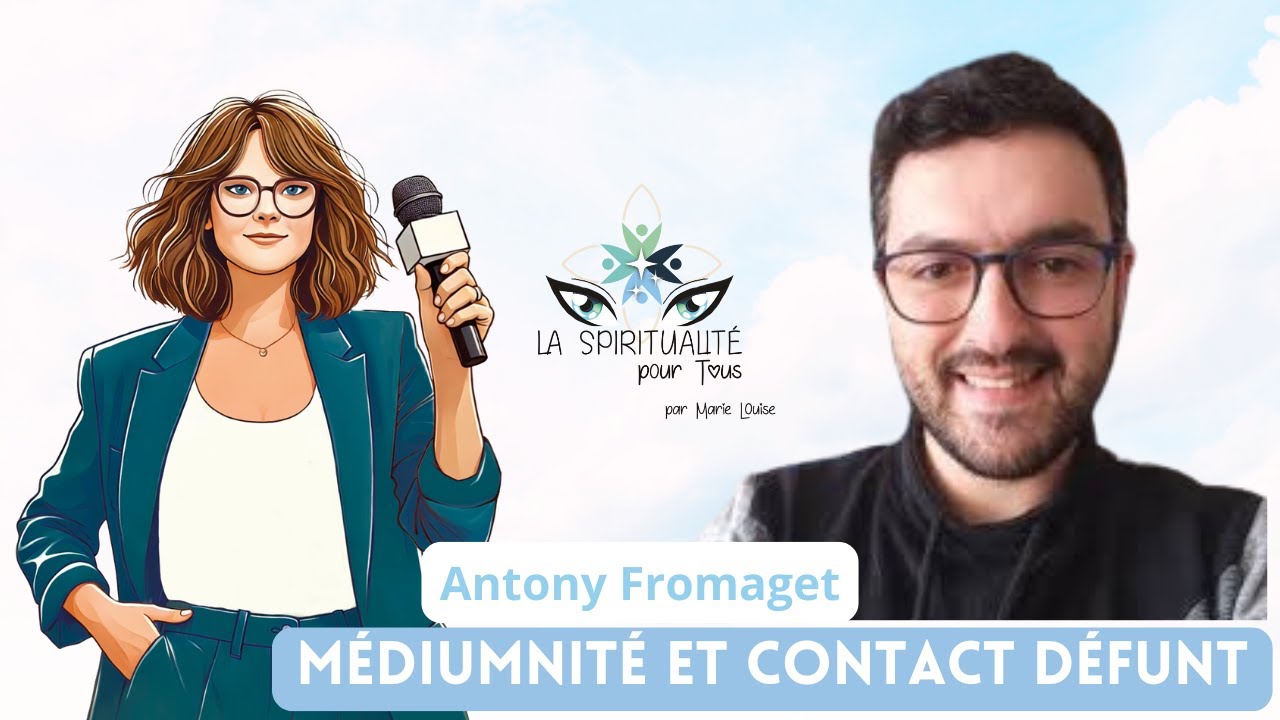 ANTONY FROMAGET : Médiumnité et contact défunt