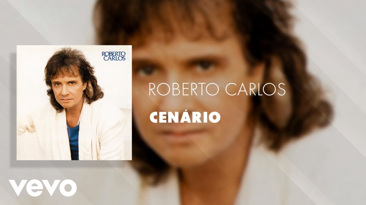 Roberto Carlos - Cen&aacute;rio (&Aacute;udio Oficial)