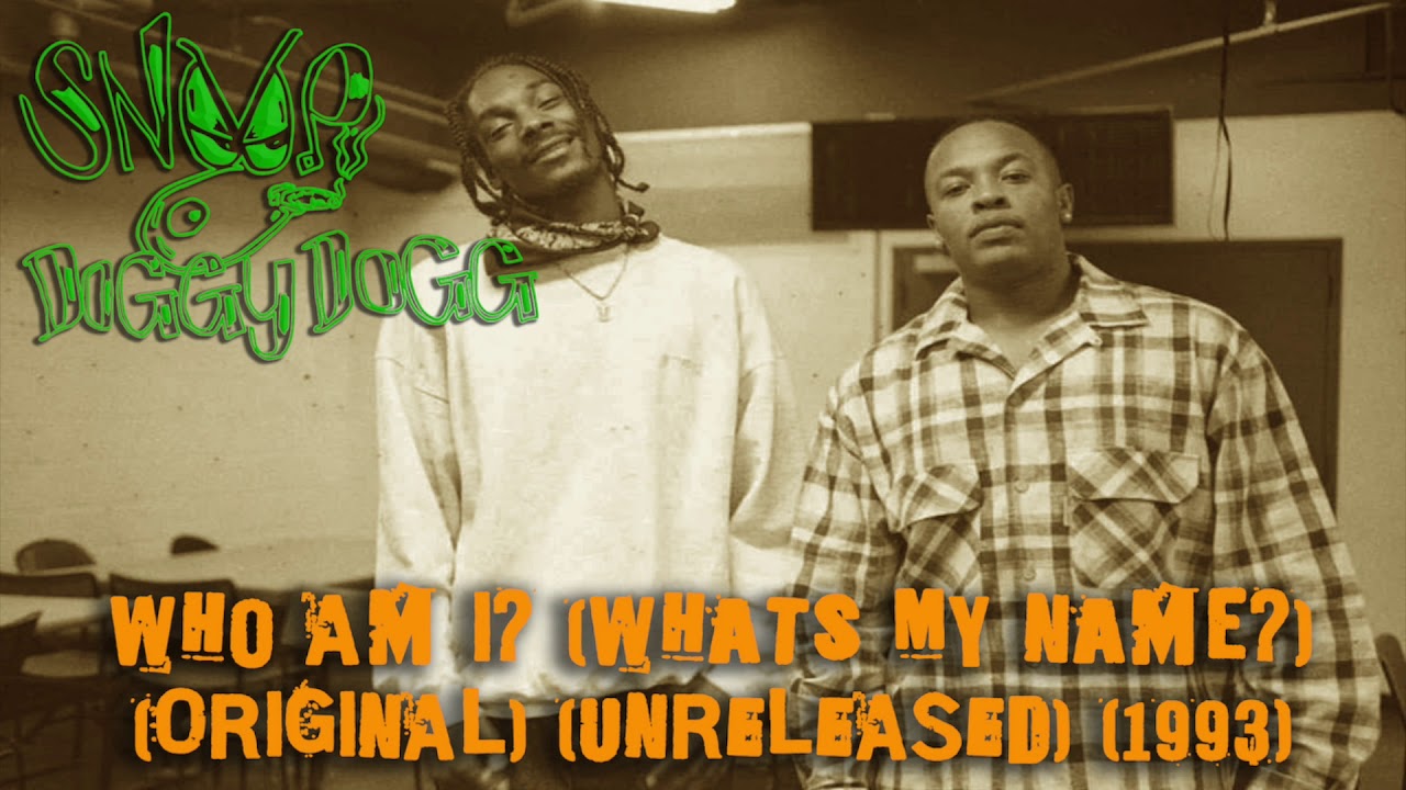 Snoop Doggy Dogg - What's My Name? (Who Am I?) (Original) (Unreleased) (1993)