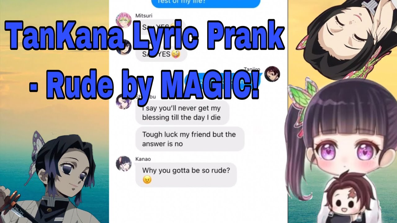 Demon Slayer TanKana Lyric Prank || Rude by MAGIC! || TanKana Series Pt. 3: The Blessing