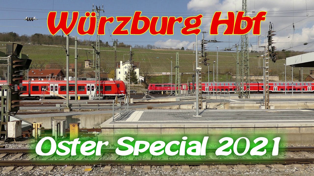 Zugverkehr in Würzburg Hbf. Oster Special 2021