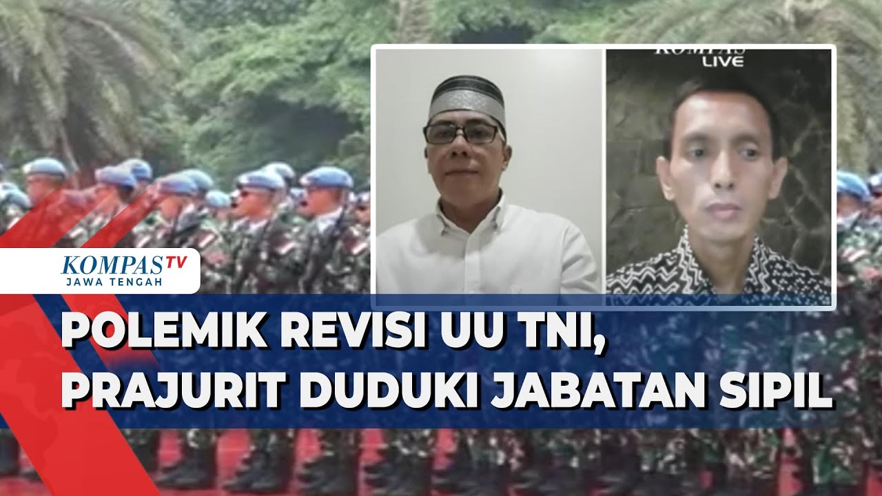 Polemik Revisi UU TNI, Prajurit Duduki Jabatan Sipil