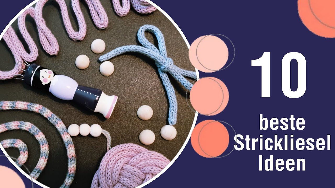 Die 10 besten Strickliesel Ideen mit Anleitung | Ideen für die Strickmühle