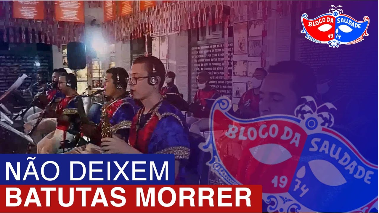 Live | Bloco da Saudade | Nāo Deixem Batutas Morrer