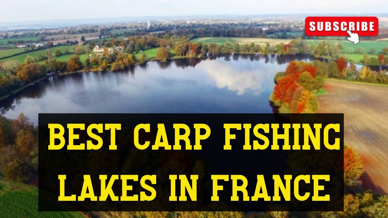 Best Carp Fishing Lakes in France
