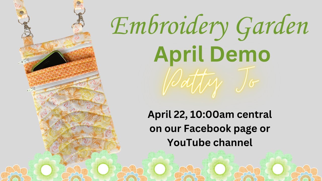 Embroidery Garden April Demo - Patty Jo Purse