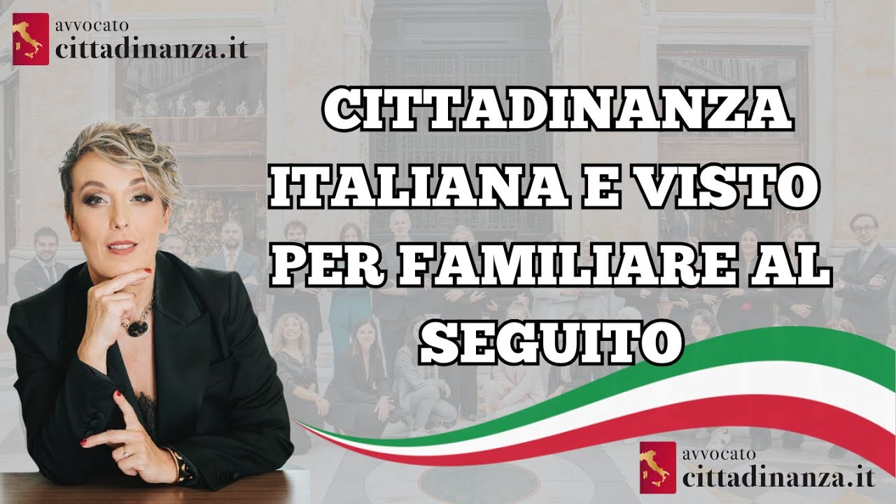 Cittadinanza italiana e visto per familiare al seguito