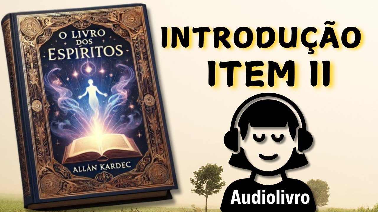 Audiolivro - O Livro dos Espíritos - Item II