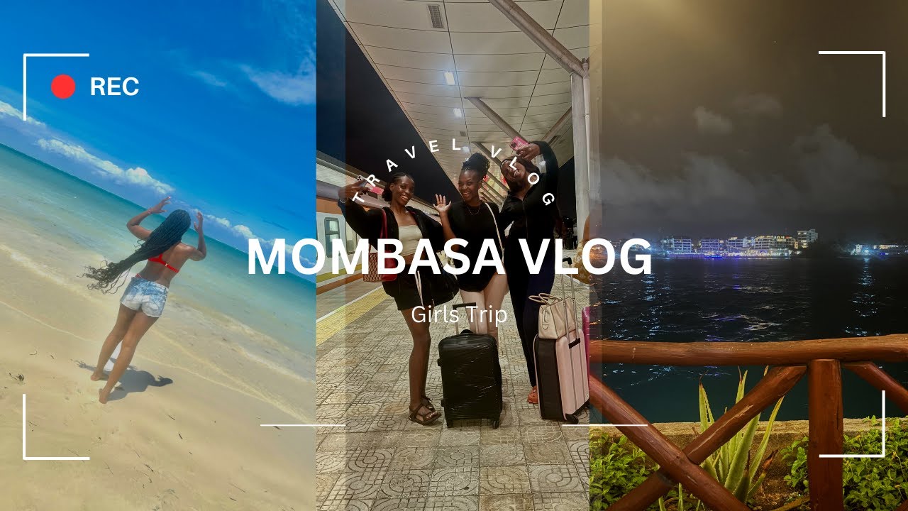 SUMMER GIRLS TRIP TO MOMBASA!🌴 | Sun, Sand, and Sisterhood 🌊✨ Travel vlog, Kenyan YouTuber...
