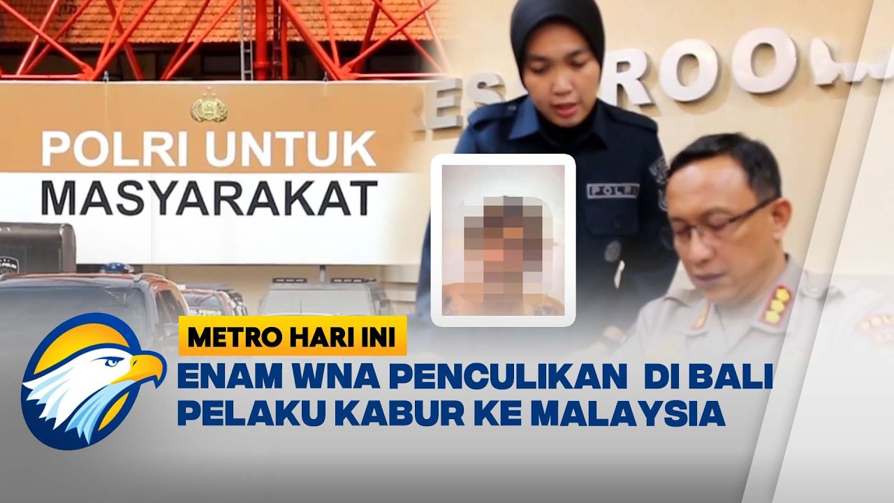 6 Tersangka Penculikan di Bali, 4 Kabur! Polisi Temukan Petunjuk - [Metro Hari Ini]